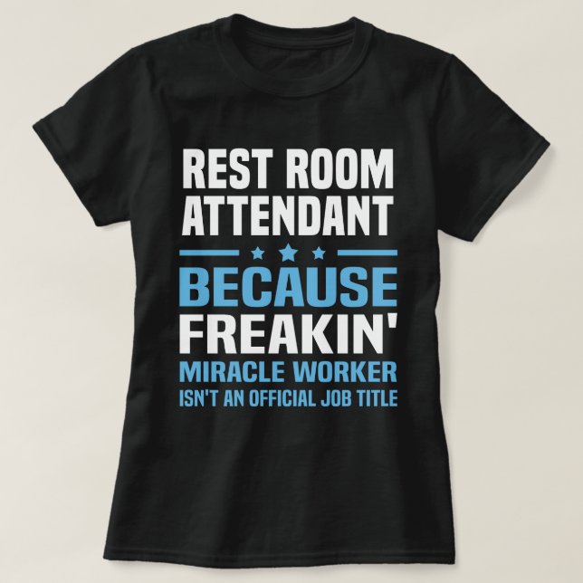 Rest Room Attendant T Shirt (Design framsida)
