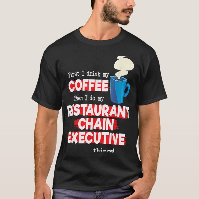 Restaurangkedjan Executive & Coffee Say T Shirt (Framsida)