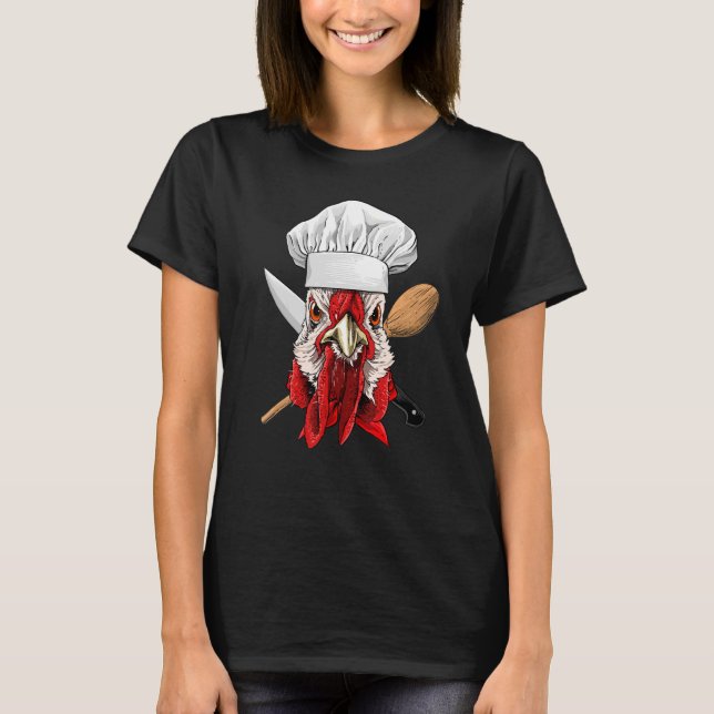 Restaurant Chicken Chef Kitchen Cook Culinary Chic T Shirt (Framsida)