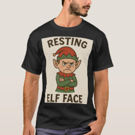 Resting Elf Face – Grumpy Holiday Mood T Shirt