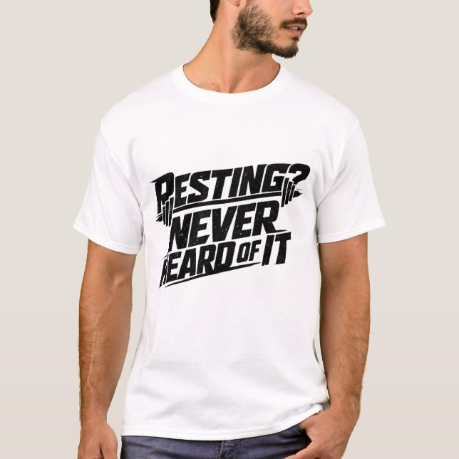Resting Never Heard Of It Fitness T-Shirt (Framsida)