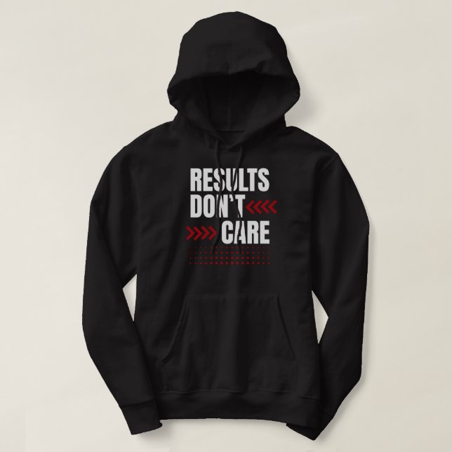 Results Don’t Care – Strong Mindset Typography Hoodie (Design framsida)
