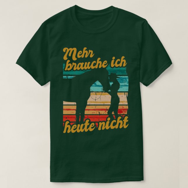Retin Mehr Brauche Ich Heute Nicht Pferd T Shirt (Design framsida)
