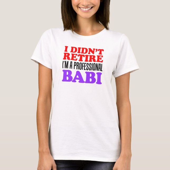Retire Professionell Babi T-Shirt (Framsida)