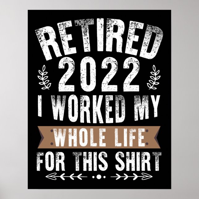 Retired 2022 I Worked My Whole Funny Retirement Poster (Framsidan)
