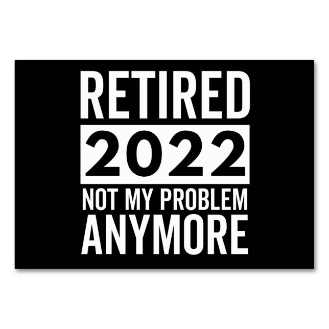 Retired 2022 Not My Problem Anymore Bordsnummer (Framsidan)