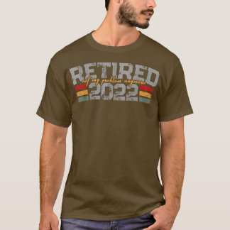 Retired 2022 Not My Problem AnymoreMen Women 1780 T Shirt