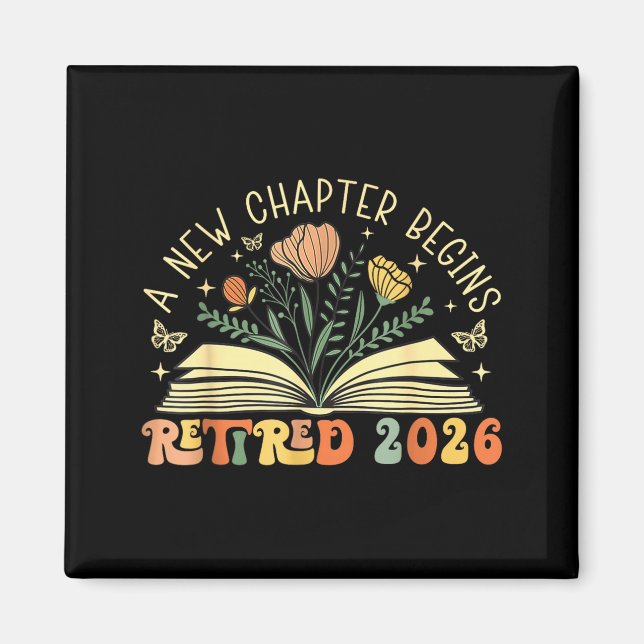 Retired 2026 A New Chapter Begins Retirement Teach Magnet (Framsidan)