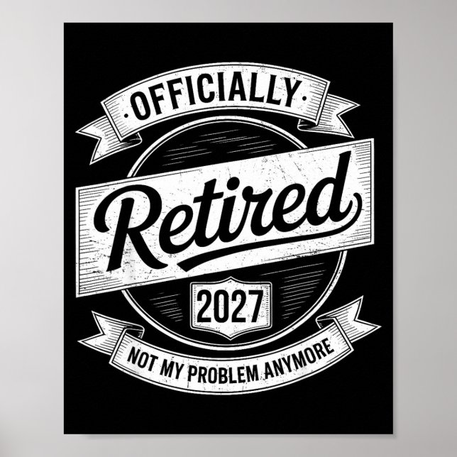 Retired 2027 Not My Problem Anymore Funny Retireme Poster (Framsidan)