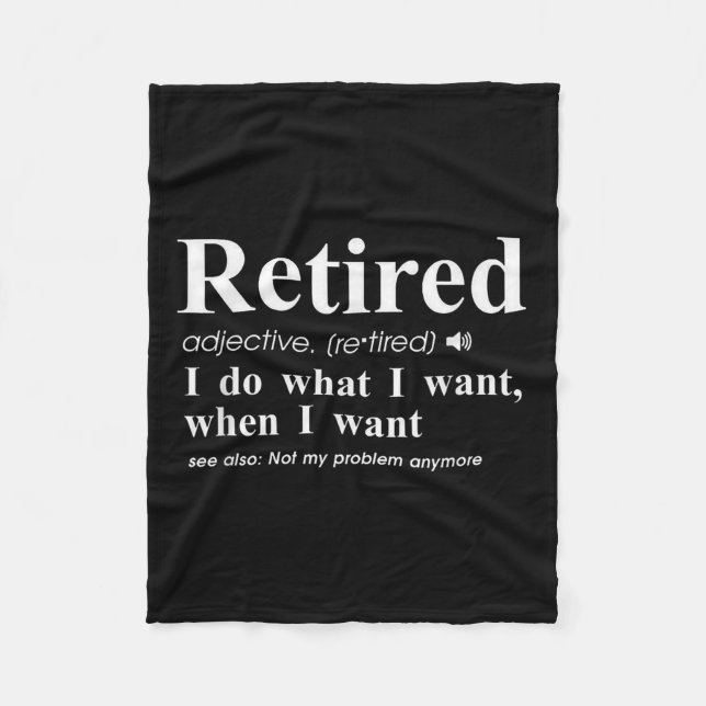 Retired Adjective I Do What I Want When I Want  Fleecefilt (Framsidan)