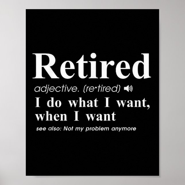 Retired Adjective I Do What I Want When I Want  Poster (Framsidan)