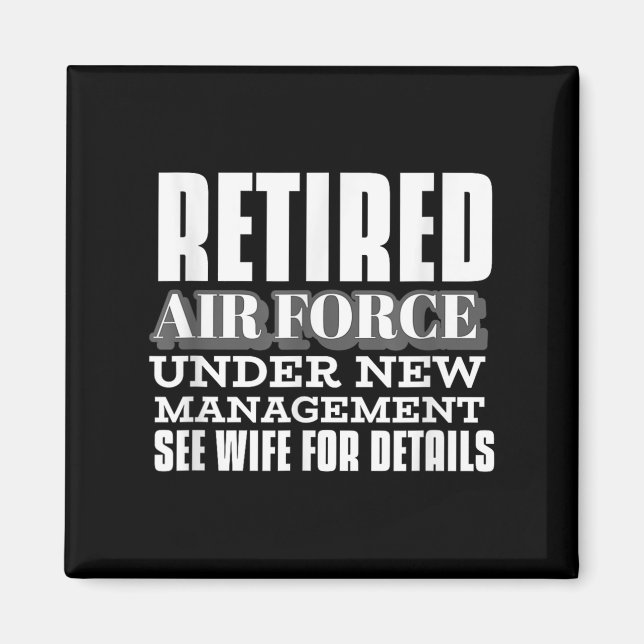 Retired Air Force Under New Management Retirement  Magnet (Framsidan)
