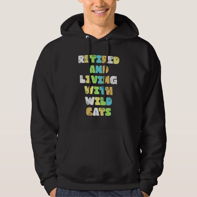 Retired And Living With Wild Cats Animals Hoodie (Framsida)