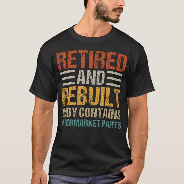 Retired And Rebuilt Body Contains Aftermarket Part T Shirt (Framsida)