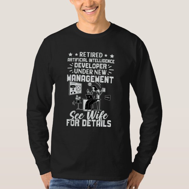 Retired Artificial Intelligence Developer See Wife T Shirt (Framsida)
