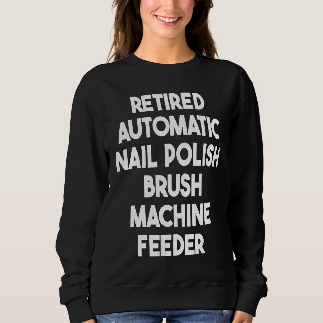 Retired Automatic Nail Polish Brush Machine Feeder T Shirt (Framsida)