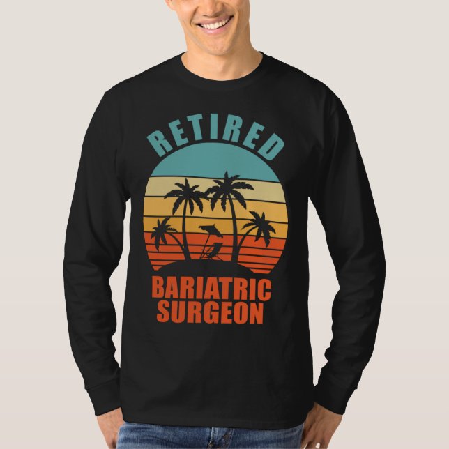 Retired Bariatric Surgeon  Surgery Happy Retiremen T Shirt (Framsida)