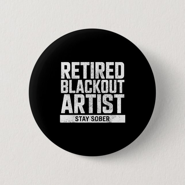 Retired Blackout Artist Stay Sober Funny Quote  Knapp (Framsida)
