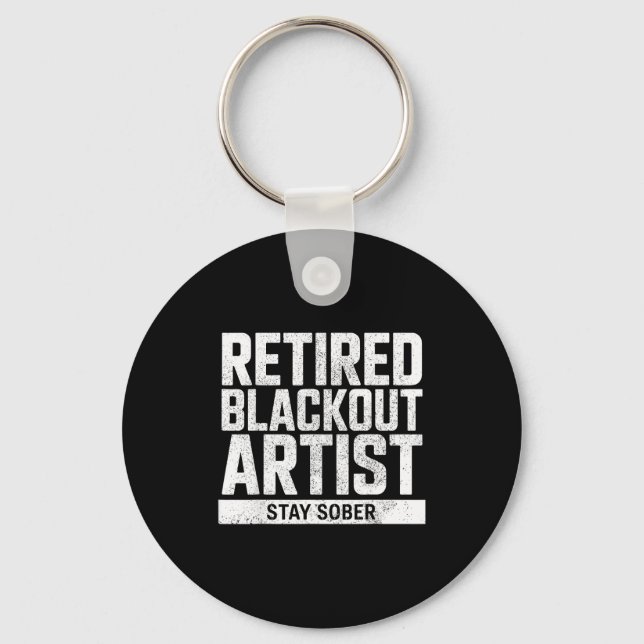 Retired Blackout Artist Stay Sober Funny Quote  Nyckelring (Framsida)