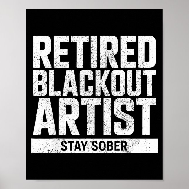 Retired Blackout Artist Stay Sober Funny Quote  Poster (Framsidan)