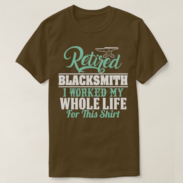 RETIRED BLACKSMITH JAG ARBETADE HELA LIVET FÖR DET T SHIRT (Design framsida)