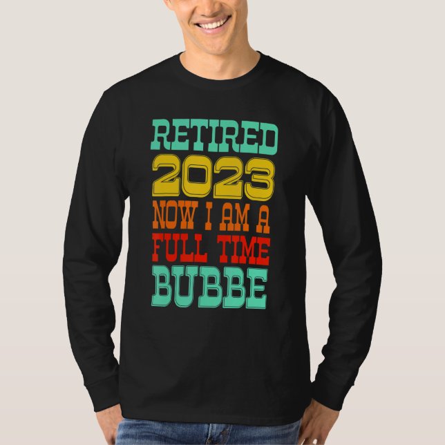 Retired Bubbe 2023 T Shirt (Framsida)