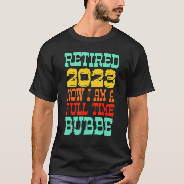 Retired Bubbe 2023 T Shirt (Framsida)