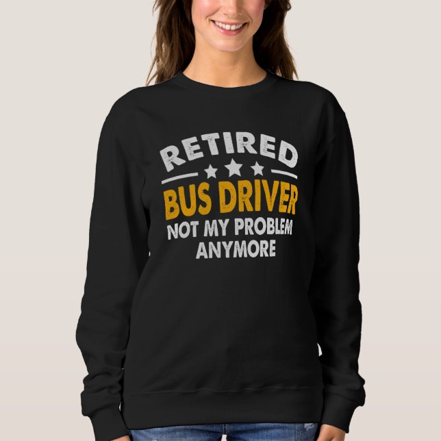 Retired Bus Driver 2023 School Bus Driver Retireme T Shirt (Framsida)