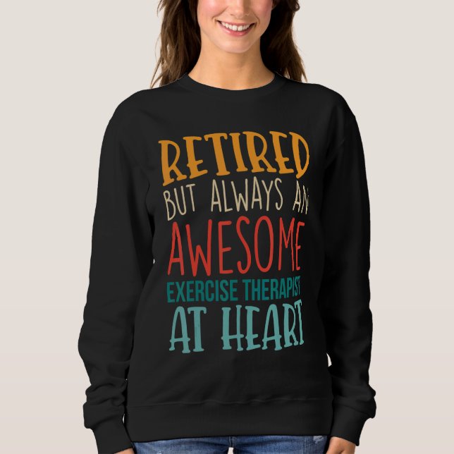 Retired But Awesome Exercise Therapist  Retirement T Shirt (Framsida)