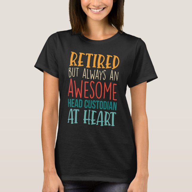 Retired But Awesome Head Custodian  Retirement 1 T Shirt (Framsida)