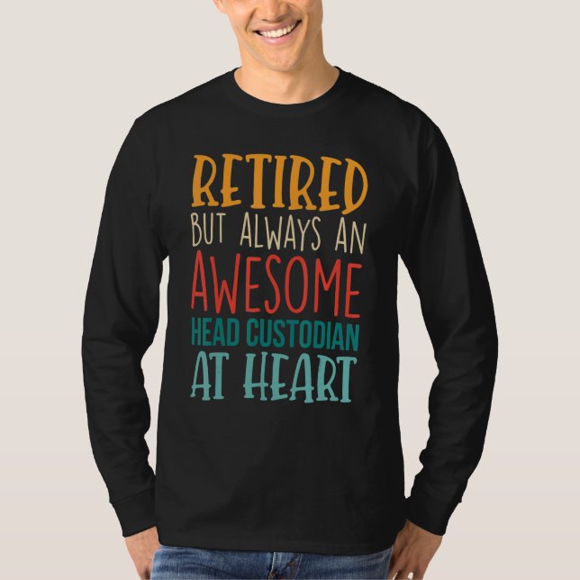 Retired But Awesome Head Custodian  Retirement 1 T Shirt (Framsida)