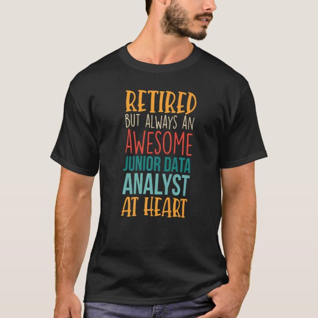 Retired But Awesome Junior Data Analyst  Retiremen T Shirt (Framsida)
