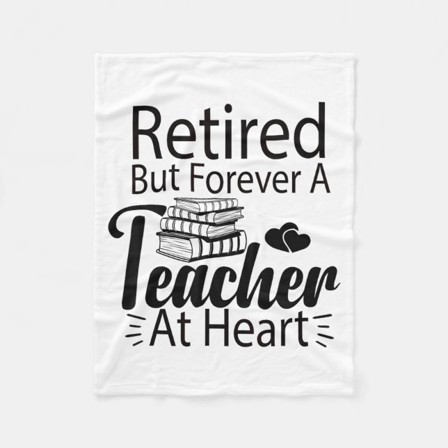 Retired But Forever A Teacher At Heart Retirement  Fleecefilt (Framsidan)