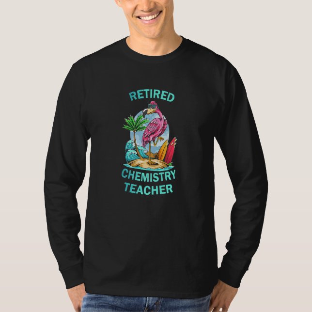 Retired Chemestry Teacher  Flamingo T Shirt (Framsida)