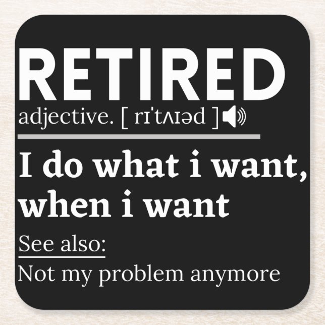 retired definition, funny retirement, retired underlägg papper kvadrat (Framsidan)
