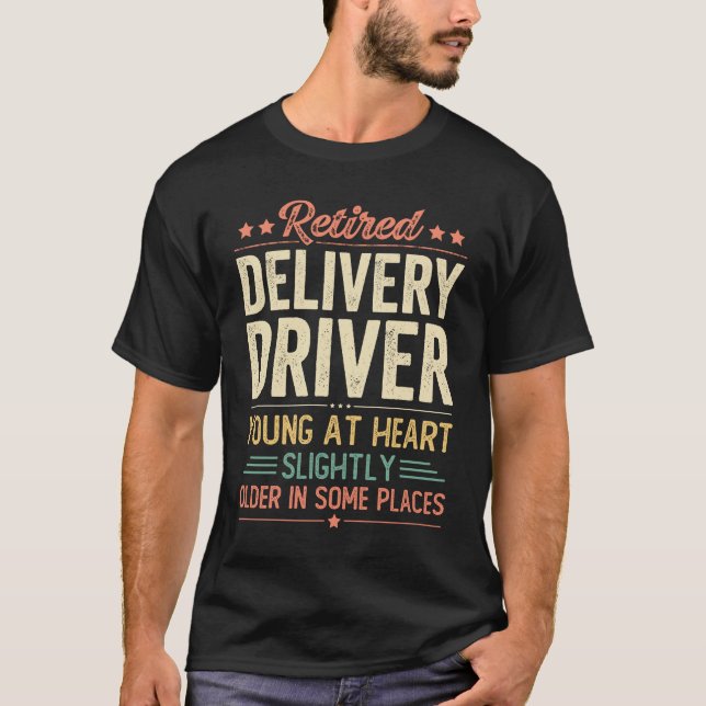 Retired Delivery Driver T Shirt (Framsida)