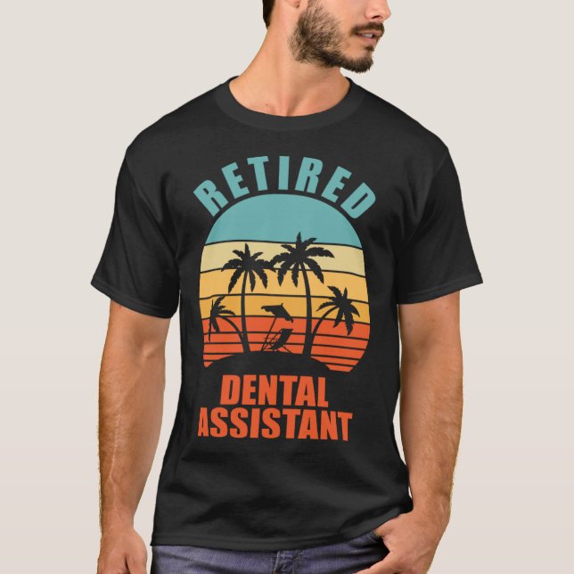 Retired Dental Assistant  Hygienist Happy Retireme T Shirt (Framsida)
