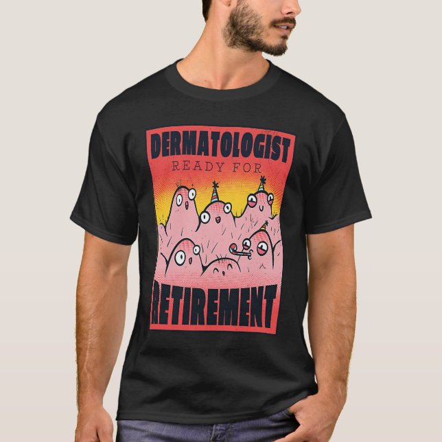 Retired Dermatologist Party Time  Pun Retro Cool T Shirt (Framsida)