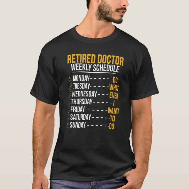 Retired Doctor Schedule Medical Doctor Retirement  T Shirt (Framsida)