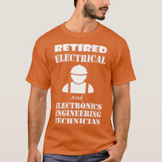 Retired Electrician Gift for Electrical technician T Shirt