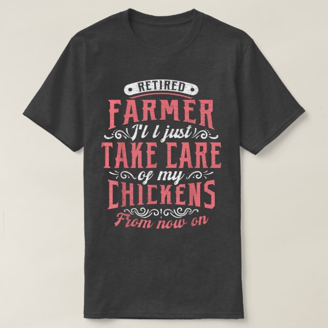 Retired Farmer Chickens  T Shirt (Design framsida)