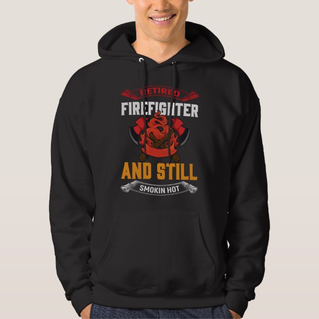 Retired Firefighter And Still Smokin Hot Retired F Hoodie (Framsida)