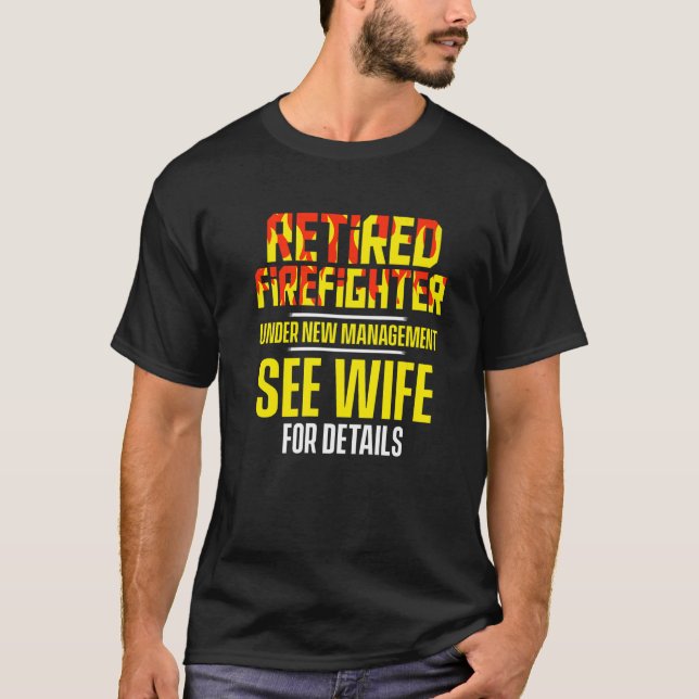 Retired Firefighter See Wife Fireman Retirement   T Shirt (Framsida)