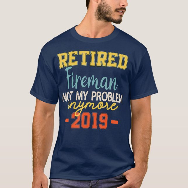 Retired Fireman Funny  Firefighter Quote T Shirt (Framsida)
