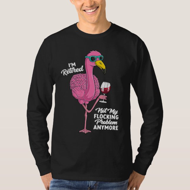 Retired Flamingo Retirement Retiring Party Humor T Shirt (Framsida)