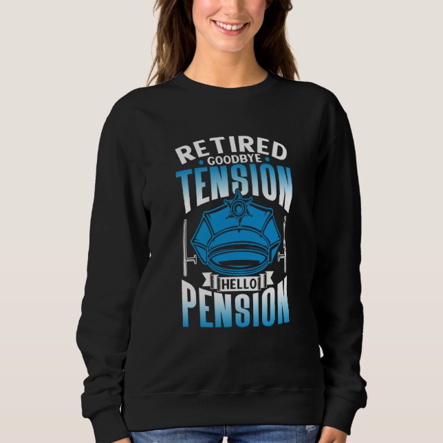 Retired Goodbye Tension Hello Pension Police Offic T Shirt (Framsida)