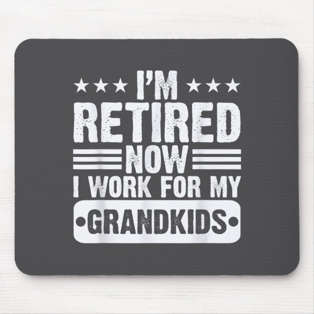 Retired I'm Worked For My Grandkids Funny Retireme Musmatta (Framsidan)