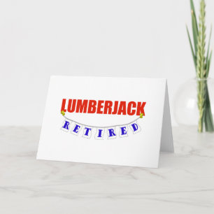 RETIRED LUMBERJACK KORT