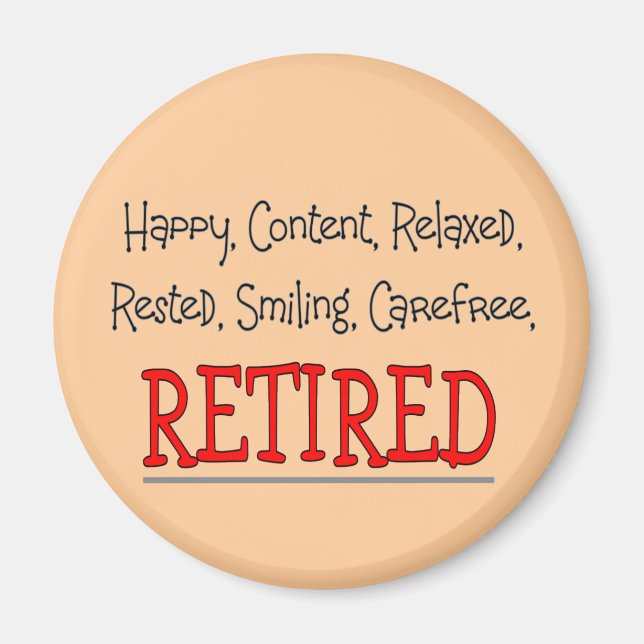 "RETIRED-Lycklig, Carefree, Slappna av"...Lustigt. Magnet (Framsidan)