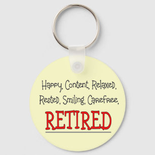 "RETIRED-Lycklig, Carefree, Slappna av"...Lustigt. Nyckelring